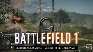 Battlefield 1 ✮ Selbstlader M1916 Optical amp Marksman ✮ HD1080p [upl. by Laspisa399]