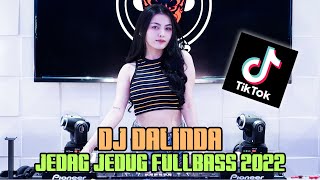 DJ DALINDA FULL BEAT JEDAG JEDUG TIKTOK VIRAL 2022 [upl. by Stephine103]