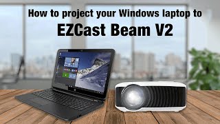 How to project your Windows laptop to EZCast Beam V2 [upl. by Annoj]