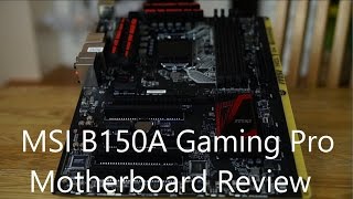 MSI B150A Gaming Pro Motherboard Review  Build [upl. by Ahsinauj]