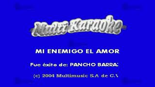 Mi Enemigo El Amor  Multikaraoke ► Éxito De Pancho Barraza [upl. by Nyraf763]