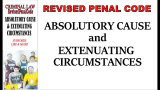 Revised Penal Code RPC Absolutory Cause and Extenuating Circumstance [upl. by Lewendal]