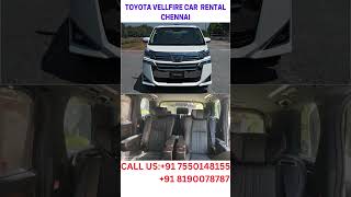 TOYOTA VELLFIRE CAR RENTAL CHENNAI 91 7550148155 91 8190078787 carrental [upl. by Drahcir]