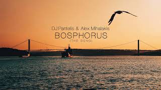 DJ Pantelis amp Alex Mihalakis  Bosphorus The Song [upl. by Sixele]