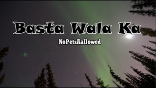 Basta Wala Ka Lyrics  Nopetsallowed [upl. by Ardith]