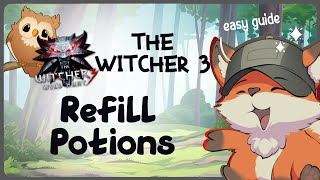 Witcher 3 How to Refill Potions  GG [upl. by Yorle]