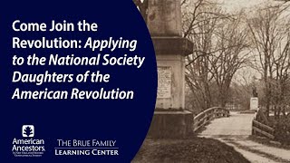 Come Join the Revolution Applying to the National Society Daughters of the American Revolution [upl. by Aret414]