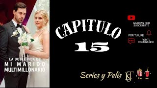 La Doble vida de mi marido Multimillonario cap 15 [upl. by Beaumont]