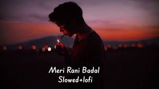 मेरी राणी बदल गयी  Meri rani badal gayi  slowed lofi [upl. by Cianca60]