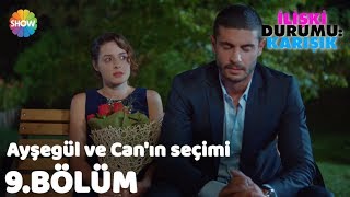 Ayşegül ve Canın Seçimi quotİlişki Durumu Karışık 9Bölüm Sonuquot [upl. by Cis]