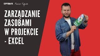 Jak zarządzać zasobami w projekcie przy użyciu Excela 45 [upl. by Lizette]