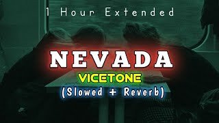 Nevada  Vicetone Slowed  Reverb  1 HOUR [upl. by Hauhsoj]