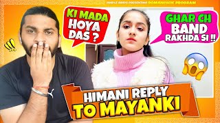 Himani Reply To Mayank Sharma 😡 [upl. by Ettie42]