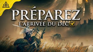 COMMENT BIEN SE PRÉPARER pour le DLC dElden Ring [upl. by Hallee208]