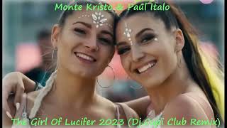 Monte Kristo amp Paul Italo  The Girl Of Lucifer 2023 DjCupi Club Remix [upl. by Liartnod838]