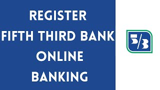 Register Fifth Third Bank Online Banking  Enroll for Fifth Third Online Account 2021 [upl. by Allana]