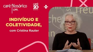 Café Filosófico  AFETO E POTÊNCIA INDIVÍDUO E COLETIVIDADE  Cristina Rauter [upl. by Benn]