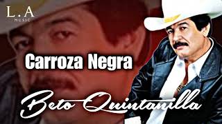 Carroza Negra l Beto Quintanilla l puros CORRIDOS pa pistear [upl. by Waylen]