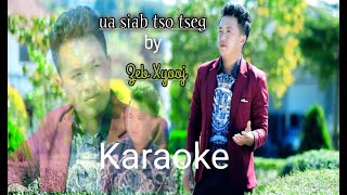 Ua Siab Tso Tseg Karaoke with Lyrics by Zeb Xyooj 2024 [upl. by Nahsab307]