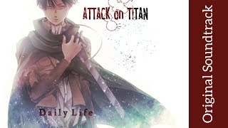 Attack on Titan Original Soundtrack I  Daily Life  High Quality  Hiroyuki Sawano [upl. by Benedicta]