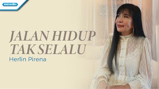 Jalan Hidup Tak Selalu  Herlin Pirena Official lyric video [upl. by Watanabe]