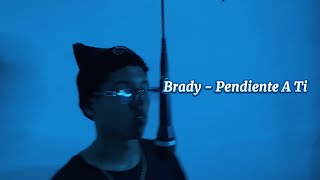 Brady  Pendiente A Ti Video Oficial [upl. by Stephen]