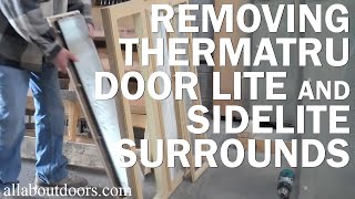 How to Remove Thermatru Door Lite and Sidelite Surrounds for Replacement [upl. by Zadoc282]