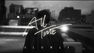 Slowly Slowly  All Time Official Lyric Video [upl. by Meador146]