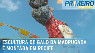 Recife começa montagem de escultura do Galo da Madrugada  Primeiro Impacto 050224 [upl. by Darce]