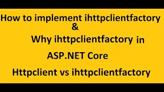 Ihttpclientfactory in ASPNET Core  How to implement  Httpclient vs ihttpclientfactory [upl. by Callas]