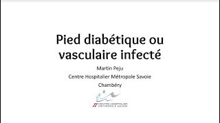 Prise en charge infectiologique du pied diabétique ou vasculaire infecté [upl. by Ressan]