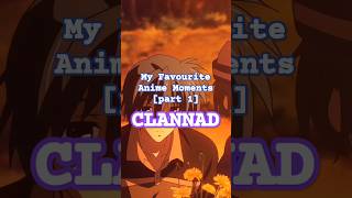 My Favourite Anime Moments part 1 Clannad [upl. by Madge]