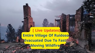 Live Updates Entire Village Of Ruidoso Evacuated Due To Fast Moving Wildfire [upl. by Aran]