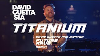 David Guetta ft Sia  Titanium David Guetta amp MORTEN Future Rave Remix Live Edit [upl. by Yralih]