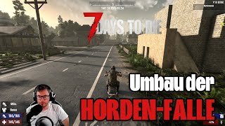 7 DAYS TO DIE 💀 037 Umbau der HordenBase deutschgameplay [upl. by Sausa416]