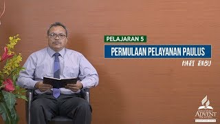 Sekolah Sabat Dewasa  Hari Rabu  01082018  Permulaan Pelayanan Paulus [upl. by Tamaru]