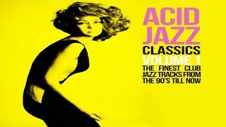 The Best AcidJazz Funky amp SoulAcid Jazz Classics Vol 1Funk House Groove From the 90s till now [upl. by Anaihs]