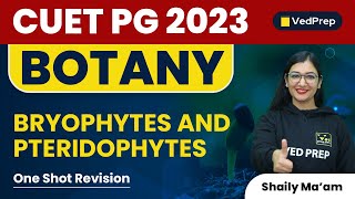 One Shot Revision  Bryophytes and Pteridophytes  Botany  CUET PG 2023  VedPrep Biology Academy [upl. by Ailime]