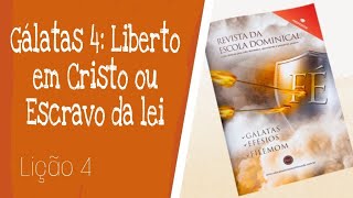 Lição 04 Liberto em Cristo ou Escravo da Lei  Gálatas 4  Aula gravada EBD  Revista PECC [upl. by Einatirb782]