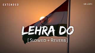 Lehra Do Extended Slowed  Reverb  Arijit Singh  83  SR Lofi [upl. by Acinor]