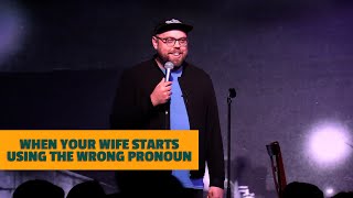 When Your Wife Starts Using The Wrong Pronoun  Alex Velluto Comedy [upl. by Helsie]