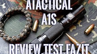 Atactical A1s Flashligth ReviewTestFazit [upl. by Na946]