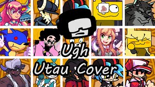 Ugh but Every Turn a Different Character Sings FNF Ugh Everyone Sings It  UTAU Cover [upl. by Harraf]