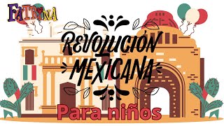 La Revolución Mexicana para niños [upl. by Arrio]