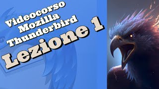 Mozilla Thunderbird corso completo per principianti  Lezione N1 [upl. by Enavi]