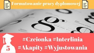 Formatowanie pracy dyplomowej Jak ustawić czcionkę interlinię akapity i wyjustowania [upl. by Alikam841]