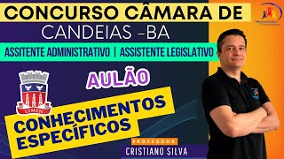 08  Concurso Câmara de Candeias  Assistente Legislativo  Conhecimentos Específicos [upl. by Wat]