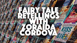 Fairy Tale Retellings with Zoraida Córdova [upl. by Itteb]