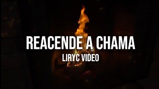 REACENDE A CHAMA  COM LETRA Cover [upl. by Ahsias871]