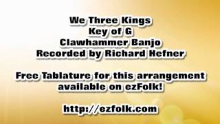 We Three Kings  Clawhammer Banjo [upl. by Ennairej]